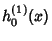 $\displaystyle h_0^{(1)}(x)$