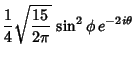 $\displaystyle {1\over 4} \sqrt{{15\over 2\pi}}\, \sin^2\phi\, e^{-2i\theta}$