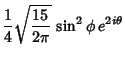 $\displaystyle {1\over 4} \sqrt{{15\over 2\pi}}\, \sin^2\phi\, e^{2i\theta}$