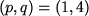 \begin{figure}\begin{center}$(p,q)=(1,4)$\end{center}\end{figure}