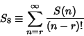 \begin{displaymath}
S_8\equiv\sum_{n=r}^\infty {S(n)\over(n-r)!}
\end{displaymath}