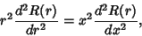 \begin{displaymath}
r^2 {d^2 R(r)\over dr^2} = x^2 {d^2 R(r)\over dx^2},
\end{displaymath}