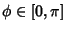 $\phi \in [0, \pi]$