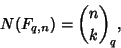 \begin{displaymath}
N(F_{q,n})={n\choose k}_q,
\end{displaymath}