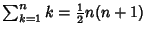 $\sum_{k=1}^n k = {\textstyle{1\over 2}}n(n+1)$