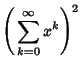 $\displaystyle {\left({\,\sum_{k=0}^\infty x^k}\right)}^2$