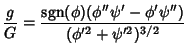 $\displaystyle {g\over G}={\mathop{\rm sgn}\nolimits (\phi)(\phi''\psi'-\phi'\psi'')\over(\phi'^2+\psi'^2)^{3/2}}$