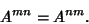 \begin{displaymath}
A^{mn} = A^{nm}.
\end{displaymath}