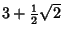 $3+{\textstyle{1\over 2}}\sqrt{2}$