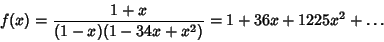 \begin{displaymath}
f(x)={1+x\over(1-x)(1-34x+x^2)}=1+36x+1225x^2+\ldots
\end{displaymath}