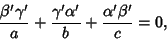 \begin{displaymath}
{\beta'\gamma'\over a}+{\gamma'\alpha'\over b}+{\alpha'\beta'\over c}=0,
\end{displaymath}