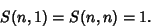 \begin{displaymath}
S(n,1)=S(n,n)=1.
\end{displaymath}