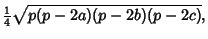 $\displaystyle {\textstyle{1\over 4}}\sqrt{p(p-2a)(p-2b)(p-2c)},$