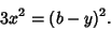 \begin{displaymath}
3x^2=(b-y)^2.
\end{displaymath}