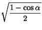 $\displaystyle \sqrt{1-\cos\alpha\over 2}$