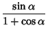 $\displaystyle {\sin\alpha\over 1+\cos\alpha}$