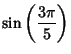 $\displaystyle \sin\left({3\pi\over 5}\right)$