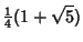 $\displaystyle {\textstyle{1\over 4}}(1+\sqrt{5})$