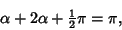 \begin{displaymath}
\alpha+2\alpha+{\textstyle{1\over 2}}\pi = \pi,
\end{displaymath}