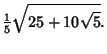 $\displaystyle {\textstyle{1\over 5}}\sqrt{25+10\sqrt{5}}.$