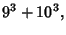 $\displaystyle 9^3+10^3,$