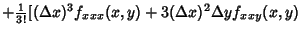 $ + {\textstyle{1\over 3!}} [(\Delta x)^3 f_{xxx}(x,y)+3(\Delta x)^2\Delta y f_{xxy}(x,y)$