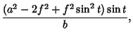 $\displaystyle {(a^2-2f^2+f^2\sin^2 t)\sin t\over b},$