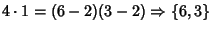 $\displaystyle 4\cdot 1=(6-2)(3-2) \Rightarrow \{6,3\}$