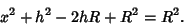 \begin{displaymath}
x^2+h^2-2hR+R^2=R^2.
\end{displaymath}