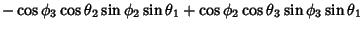 $ -\cos\phi_3\cos\theta_2\sin\phi_2\sin\theta_1+\cos\phi_2\cos\theta_3\sin\phi_3\sin\theta_1$