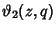 $\displaystyle \vartheta _2(z,q)$