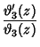 $\displaystyle {\vartheta _3'(z)\over\vartheta _3(z)}$