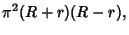 $\displaystyle \pi^2(R+r)(R-r),$