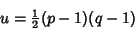 \begin{displaymath}
u={\textstyle{1\over 2}}(p-1)(q-1)
\end{displaymath}