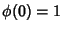 $\phi(0)=1$