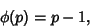 \begin{displaymath}
\phi(p)=p-1,
\end{displaymath}