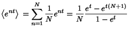 $\displaystyle \left\langle{e^{nt}}\right\rangle{}=\sum_{n=1}^N {1\over N} e^{nt} = {1\over N} {e^t-e^{t(N+1)}\over 1-e^t}$