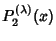 $\displaystyle P_2^{(\lambda)}(x)$