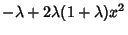 $\displaystyle -\lambda+2\lambda(1+\lambda)x^2$