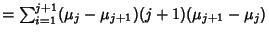 $=\sum_{i=1}^{j+1} (\mu_j-\mu_{j+1}) (j+1)(\mu_{j+1}-\mu_j)$