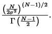 $\displaystyle {\left({N\over 2\sigma^2}\right)^{(N-1)/2}\over \Gamma\left({{\textstyle{N-1\over 2}}}\right)}.$