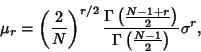 \begin{displaymath}
\mu_r = \left({2\over N}\right)^{r/2} {\Gamma\left({{\textst...
...\over \Gamma\left({{\textstyle{N-1\over 2}}}\right)} \sigma^r,
\end{displaymath}