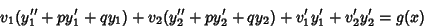 \begin{displaymath}
v_1(y_1''+py_1'+qy_1)+v_2(y_2''+py_2'+qy_2)+v_1'y_1'+v_2'y_2' = g(x)
\end{displaymath}