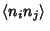 $\displaystyle \left\langle{n_in_j}\right\rangle{}$