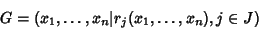 \begin{displaymath}
G=(x_1,\ldots,x_n\vert r_j(x_1,\ldots,x_n), j\in J)
\end{displaymath}