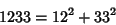 \begin{displaymath}
1233=12^2+33^2
\end{displaymath}