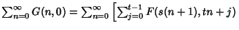 $\sum_{n=0}^\infty G(n,0)=\sum_{n=0}^\infty\left[{\sum_{j=0}^{t-1} F(s(n+1),tn+j)}\right.$