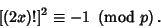 \begin{displaymath}[(2x)!]^2\equiv -1\ \left({{\rm mod\ } {p}}\right).
\end{displaymath}