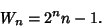 \begin{displaymath}
W_n=2^n n-1.
\end{displaymath}