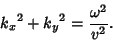 \begin{displaymath}
{k_x}^2+{k_y}^2={\omega^2\over v^2}.
\end{displaymath}